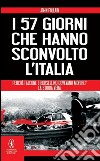 I 57 giorni che hanno sconvolto l'Italia. Perché Falcone e Borsellino dovevano morire? libro