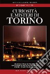 Curiosità e misteri di Torino libro