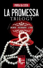 La promessa trilogy: L'incontro-L'insegnamento-La prova libro
