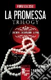 La promessa trilogy: L'incontro-L'insegnamento-La prova libro di Da Costa Portia