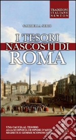 I tesori nascosti di Roma libro