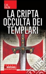 La cripta occulta dei Templari libro