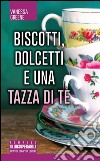 Biscotti, dolcetti e una tazza di tè libro di Greene Vanessa