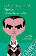 Poesie: Libro de poemas-Suites. Testo spagnolo a fronte. Ediz. integrale libro