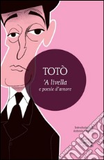 Livella e poesie d'amore ('A) libro