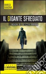 Il gigante sfregiato. Le indagini del detective Mariani libro