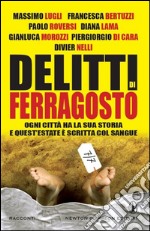 Delitti di ferragosto. Sette delitti per sette città libro