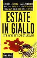 Estate in giallo. Sette autori; sette storie; sette casi da risolvere libro