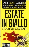 Estate in giallo. Sette autori; sette storie; sette casi da risolvere libro