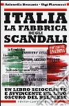 Italia. La fabbrica degli scandali libro