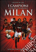 I campioni che hanno fatto grande il Milan