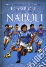 I campioni che hanno fatto grande il Napoli libro