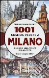 1001 cose da vedere a Milano almeno una volta nella vita libro