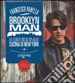 Brooklyn man. La guida insolita alla cucina di New York