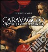 Caravaggio «pictor praestantissimus». Ediz. illustrata libro