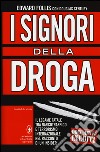 I signori della droga. Il legame fatale tra narcotraffico e terrorismo internazionale nel racconto di un insider libro