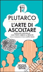 L'arte di ascoltare. Testo greco a fronte. Ediz. integrale libro