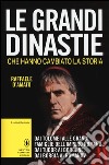 Le grandi dinastie che hanno cambiato la storia libro