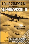 Sopravvissuto. La vita dell'atleta olimpionico, eroe di guerra e sopravvissuto alla prigionia giapponese libro