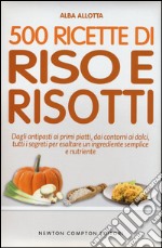 500 ricette di riso e risotti libro