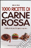 1000 ricette di carne rossa libro