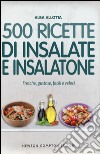 500 ricette di insalate e insalatone libro