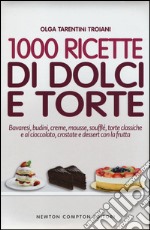 1000 ricette di dolci e torte libro