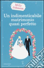 Un indimenticabile matrimonio quasi perfetto libro