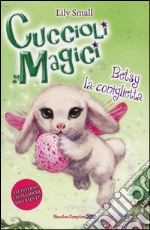 Betsy la coniglietta. Cuccioli magici. Vol. 9 libro