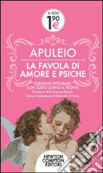 La favola di Amore e Psiche. Testo latino a fronte. Ediz. integrale libro