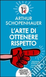 L'arte di ottenere rispetto. Ediz. integrale libro