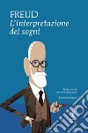 L'interpretazione dei sogni. Ediz. integrale libro di Freud Sigmund