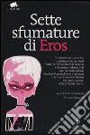 Sette sfumature di eros: Il portinaio dei certosini-Le 120 giornate di Sodoma-Memorie di una cantante tedesca-Venere in pelliccia... Ediz. integrale libro