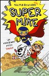 Super Mike. Un imbranato molto super!. Vol. 1 libro