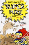 Il mostruoso mostro di pop corn! Super Mike. Un imbranato molto super!. Vol. 2 libro