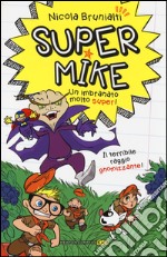 Il terribile raggio gnomizzante! Super Mike. Un imbranato molto super!. Vol. 3 libro