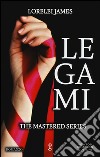 Legami. The Mastered Series libro