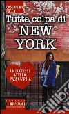 Tutta colpa di New York libro