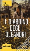 Il giardino degli oleandri libro