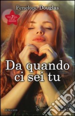 Da quando ci sei tu. The Fall Away Series libro