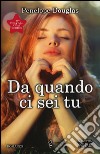 Da quando ci sei tu. The Fall Away Series libro