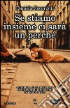 Se stiamo insieme ci sarà un perché libro