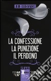 This man trilogy: La confessione-La punizione-Il perdono. Ediz. illustrata libro