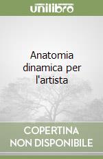 Anatomia dinamica per l'artista libro