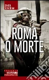 Roma o morte libro