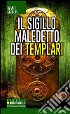 Il sigillo maledetto dei templari libro