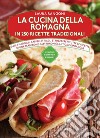 La cucina della Romagna in 250 ricette tradizionali libro