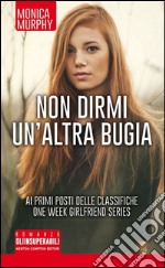 Non dirmi un'altra bugia. One week girlfriend series