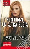 Non dirmi un'altra bugia. One week girlfriend series libro