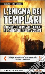 L'enigma dei templari, il mistero di Rennes-le-Château e il potere delle società segrete libro